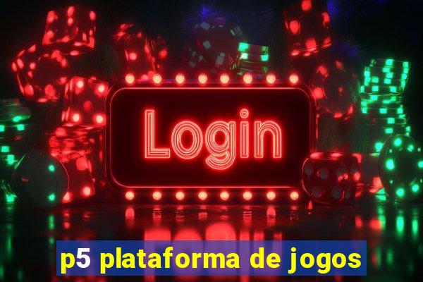 p5 plataforma de jogos